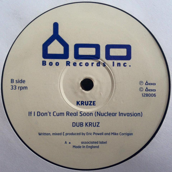 DJ Kruze : If I Don't Cum Real Soon (Nuclear Invasion) (12")