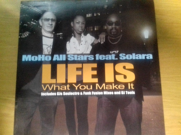 MoHo All Stars Feat. Solara : Life Is (What You Make It) (12")