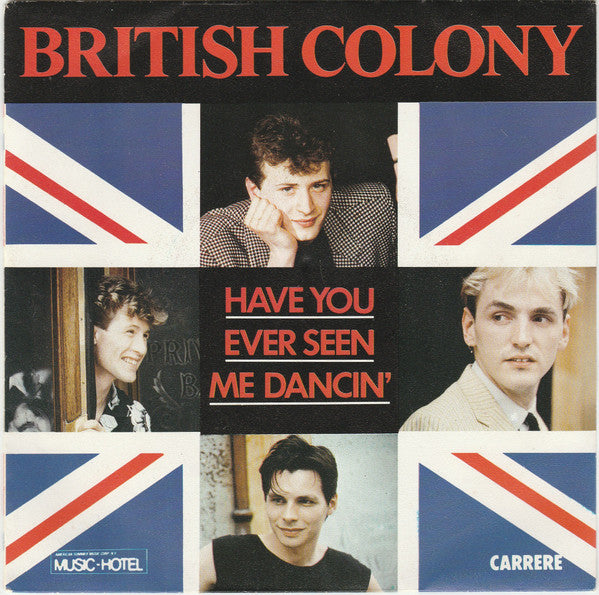 The British Colony : Have You Ever Seen Me Dancin' (7", Single)