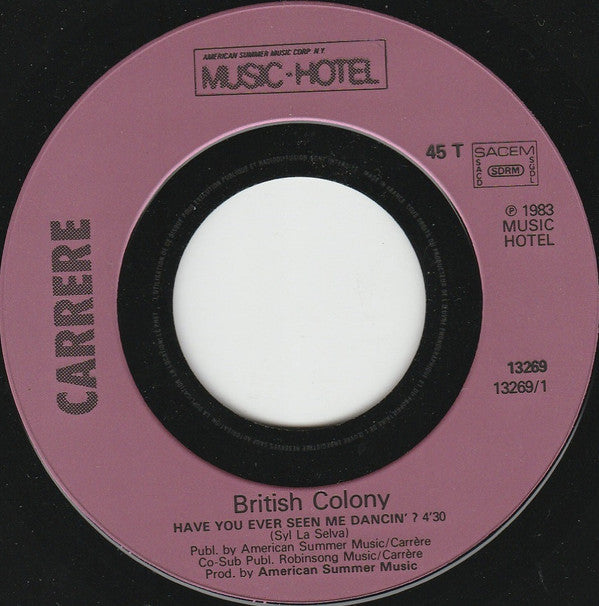 The British Colony : Have You Ever Seen Me Dancin' (7", Single)