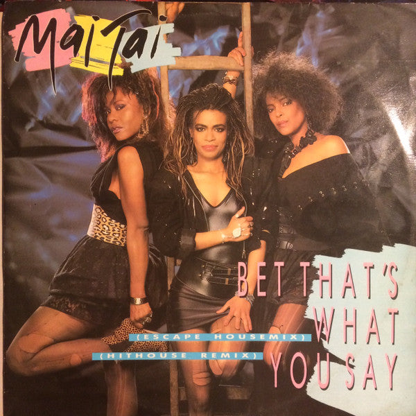 Mai Tai : Bet That's What You Say (12")