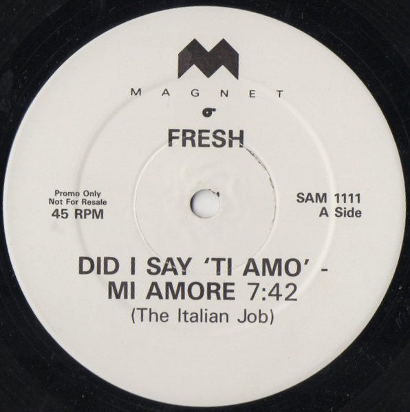 Fresh (9) : Did I Say "Ti Amo" (12", Single, Promo)