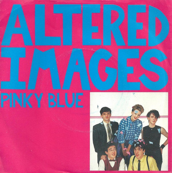 Altered Images : Pinky Blue (7", Single, Pap)
