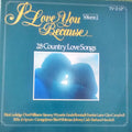 Various : I Love You Because... Volume 2 (28 Country Love Songs) (2xLP, Comp, Gat)