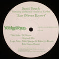 Santi Touch : Eve (Never Knew) (12")