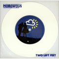 The Holloways : Two Left Feet (7", Single, RE, Whi)
