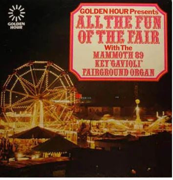 The 89 Key Gavioli : Golden Hour Presents All The Fun Of The Fair With The 89 Key Gavioli Fairground Organ (LP, RE)