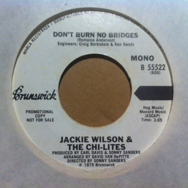Jackie Wilson & The Chi-Lites : Don't Burn No Bridges (7", Single, Promo, Styrene)