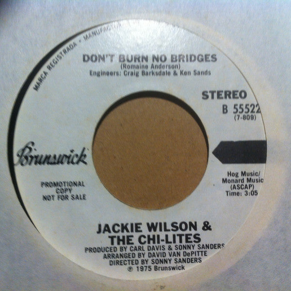 Jackie Wilson & The Chi-Lites : Don't Burn No Bridges (7", Single, Promo, Styrene)