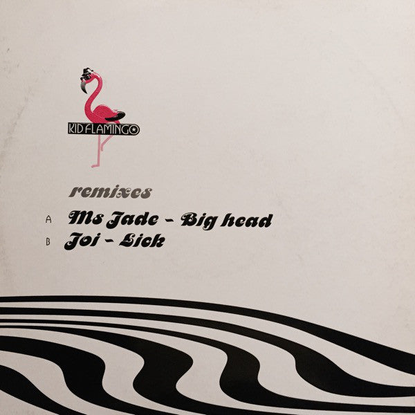 Ms Jade* / Joi (3) : Kid Flamingo Remixes (12")