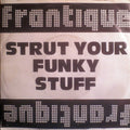 Frantique : Strut Your Funky Stuff (7")