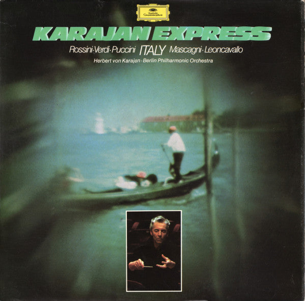 Gioacchino Rossini ▪ Giuseppe Verdi ▪ Giacomo Puccini ▪ Pietro Mascagni ▪ Ruggiero Leoncavallo - Herbert von Karajan ▪ Berliner Philharmoniker : Karajan Express (2xLP, Comp)