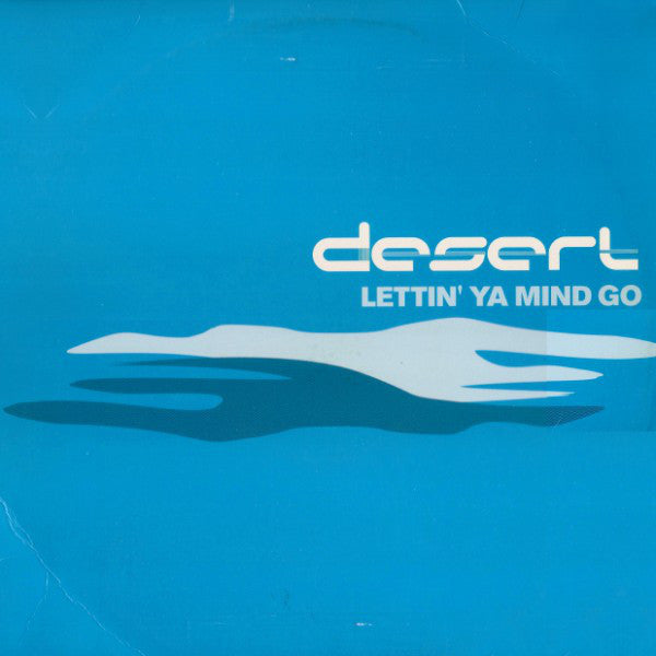 Desert : Lettin' Ya Mind Go (2x12")