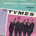 The Tymes : Wonderful! Wonderful! / Come With Me To The Sea (7", Single)