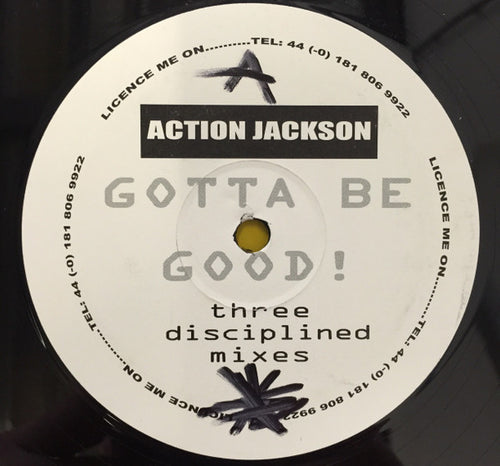 Action Jackson : Gotta Be Good! (Three Disciplined Mixes) (12")