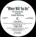 David Camacho Featuring Eddie Stockley : Where Will You Be? (12")