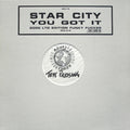 Star City (2) : You Got It (12", S/Sided, Ltd, TP)