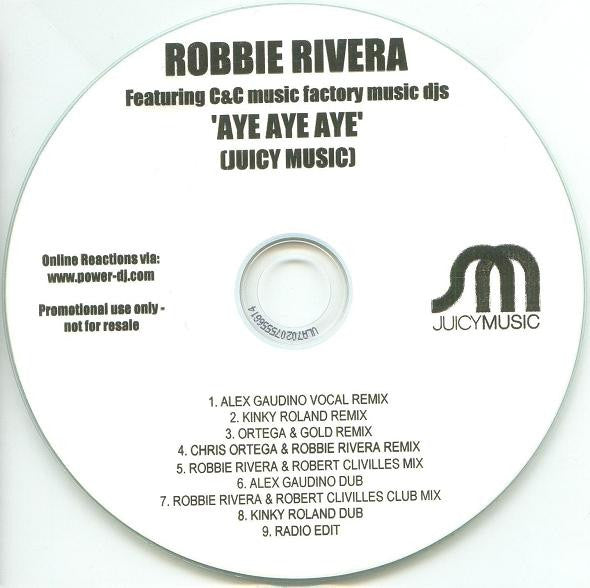 Robbie Rivera Featuring C + C Music Factory : Aye Aye Aye (CDr, Promo)
