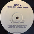 Gee K : Never Say Never Again (12")