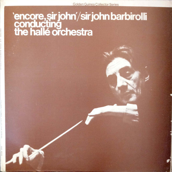 Sir John Barbirolli Conducting The Hallé Orchestra : 'Encore, Sir John'  (LP, Album)