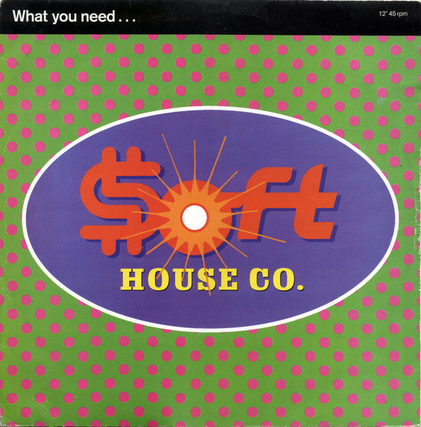Soft House Company : What You Need... (12")
