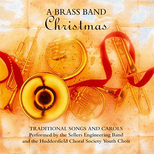 Sellers Engineering Band And The Huddersfield Choral Society Youth Choir : A Brass Band Christmas (CD, Album, Comp)