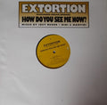 Extortion Featuring Dihan Brooks : How Do You See Me Now? (12")