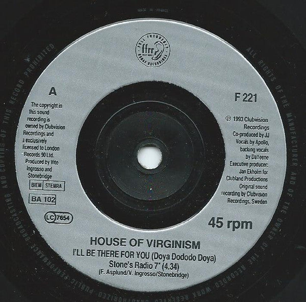 House Of Virginism : I'll Be There For You (Doya Do Do Do Doya) (7")