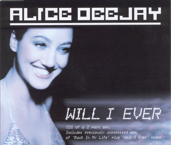 Alice Deejay : Will I Ever (CD, Single, Enh, CD1)