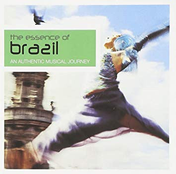 Unknown Artist : The Essence Of Brazil (An Authentic Musical Journey) (CD, Comp)