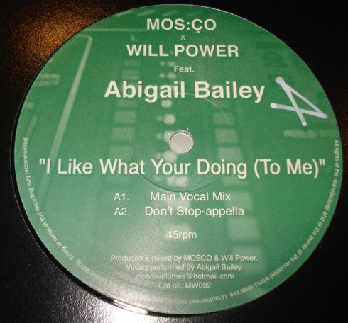Mos:Ço & Will Power (3) Feat. Abigail Bailey : I Like What Your Doing (To Me) (12")