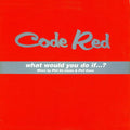 Code Red (9) : What Would You Do If...? (12", Promo)