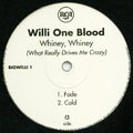 Willi One Blood : Whiney, Whiney (What Really Drives Me Crazy) (12")