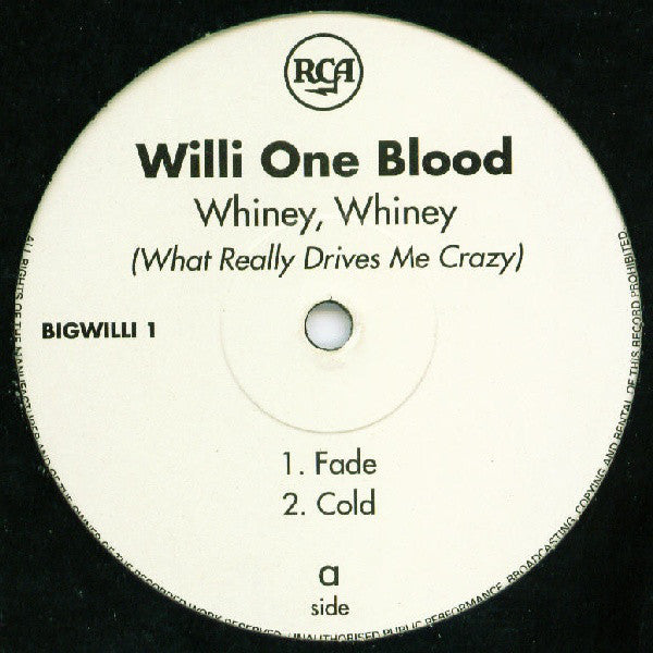 Willi One Blood : Whiney, Whiney (What Really Drives Me Crazy) (12")