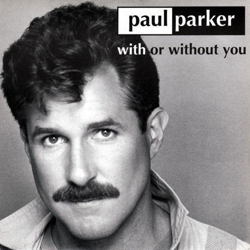 Paul Parker : With Or Without You (12")