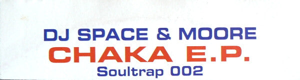 DJ Space And Moore : Chaka E.P. (12", EP, W/Lbl)