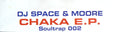 DJ Space And Moore : Chaka E.P. (12", EP, W/Lbl)