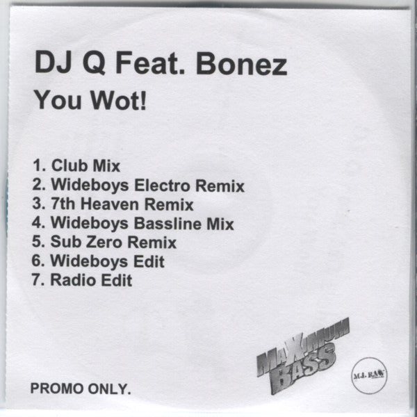 DJ Q (3) Feat MC Bonez : You Wot? (CDr, Single, Promo)