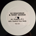 Roachman & Terry George : Present Pressure Pt. 1 / Control Your Body (12", W/Lbl)