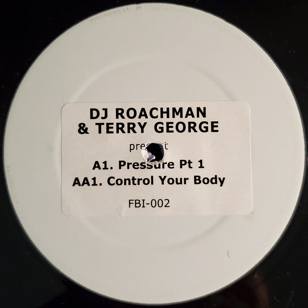Roachman & Terry George : Present Pressure Pt. 1 / Control Your Body (12", W/Lbl)
