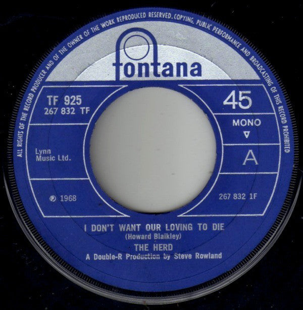 Herd : I Don't Want Our Loving To Die (7", Single, Mono, Lar)
