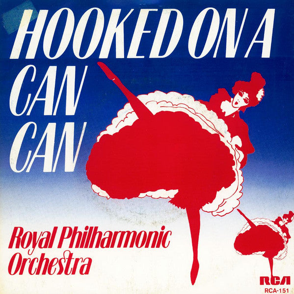 Royal Philharmonic Orchestra : Hooked On A Can Can (7")
