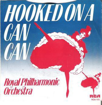 Royal Philharmonic Orchestra : Hooked On A Can Can (7")