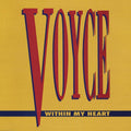 Voyce : Within My Heart (12")