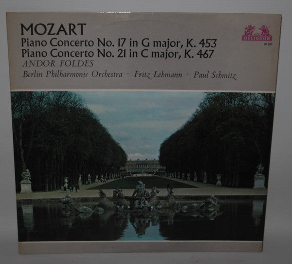 Wolfgang Amadeus Mozart, Andor Foldes, Berliner Philharmoniker, Fritz Lehmann, Paul Schmitz : Mozart - Piano Concerto No. 17 In G Major, K. 453, Piano Concerto No. 21 In C Major, K. 467 (LP)