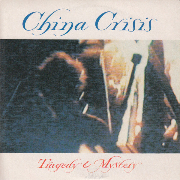 China Crisis : Tragedy & Mystery (7", Single, Pap)