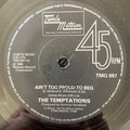 The Temptations : Ain't Too Proud To Beg / Ball Of Confusion (That's What The World Is Today) (7", Bud)