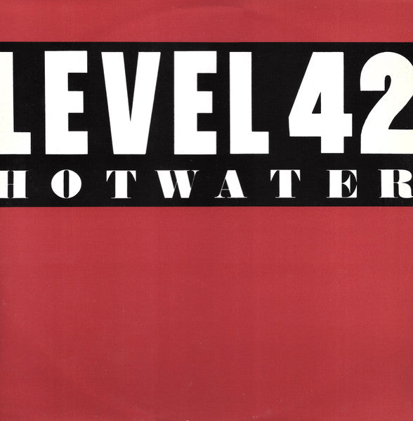 Level 42 : Hot Water (12", Single)
