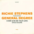 Richie Stephens featuring General Degree : Come Give Me Your Love / Girls Galore (12", Promo)