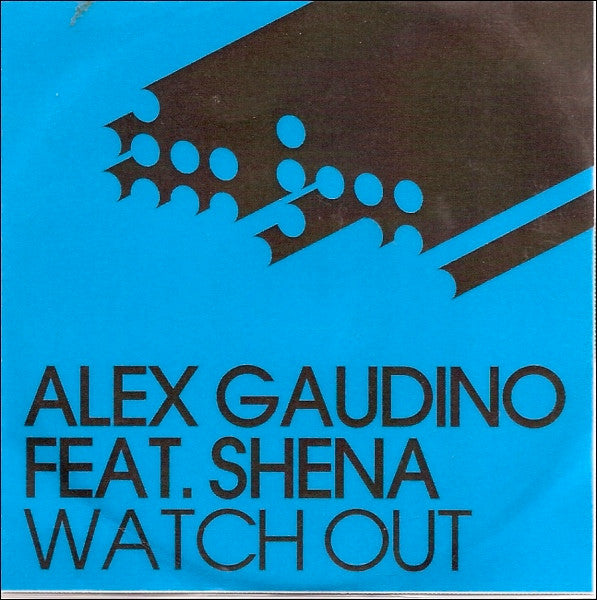 Alex Gaudino Feat. Shena : Watch Out (CDr, Single, Promo)